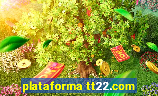 plataforma tt22.com